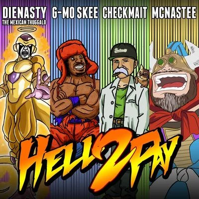 Checkmait/McNastee/Dienasty the Mexican Thuggalo/G-Mo Skee Hell 2 Pay