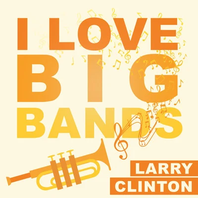 Larry Clinton I Love Big Bands