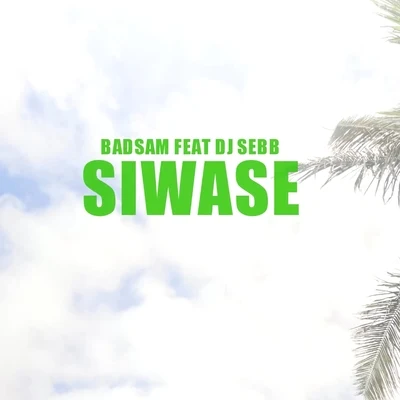 DJ Sebb/BadSam Siwasé