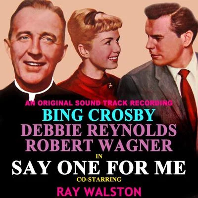 Bing Crosby/Debbie Reynolds/Robert Wagner Say One for Me (Original Soundtrack)