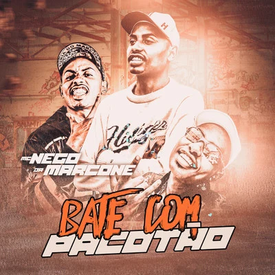 MC Nego da Marcone Bate com Pacotão