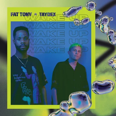 Fat Tony/Taydex Wake Up