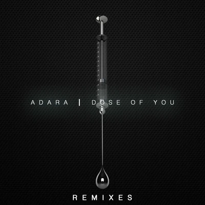 Adara Dose of You - Remix EP