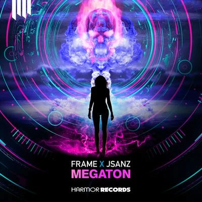 Frame/JSanz Megaton