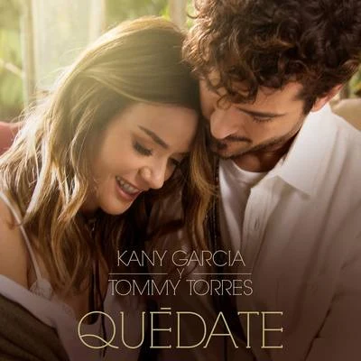 Tommy Torres/Kany García Quédate