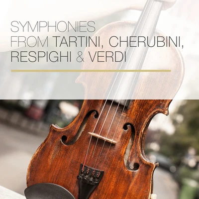 Orchestra del Teatro alla Scala/Orchestra e Coro del Teatro alla Scala/Minneapolis Symphony Orchestra/Columbia Symphony Orchestra Symphonies from Tartini, Cherubini, Respighi & Verdi