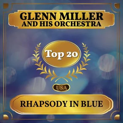 Glenn Miller and His Orchestra Rhapsody in Blue (Billboard Hot 100 - No 15)