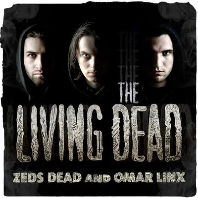 Omar LinX/Zeds Dead The Living Dead EP