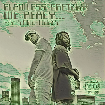 Flawless Gretzky/Yung Neezy We Ready