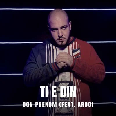 Ardo/Don Phenom Ti E Din (feat. Ardo)