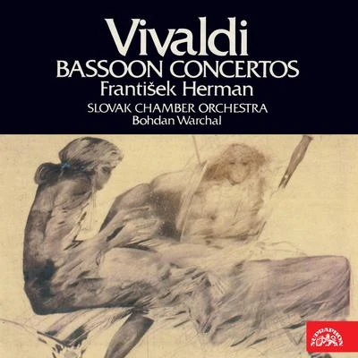 Slovak Chamber Orchestra/Bohdan Warchal/František Herman Vivaldi: Bassoon Concertos