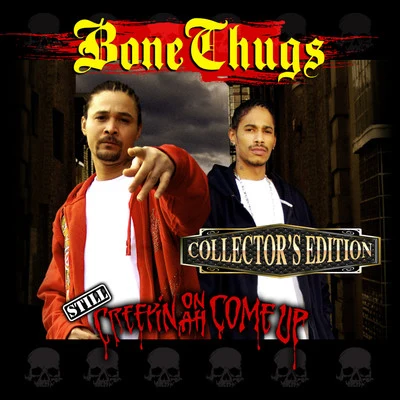 Krayzie Bone/Bone thugs-n-harmony/Bizzy Bone/Layzie Bone Still Creepin on Ah Come Up (Collectors Edition)