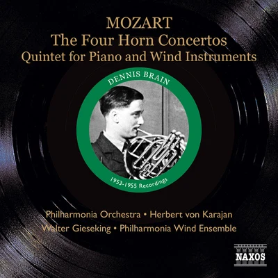 Dennis Brain MOZART: Horn Concertos Nos. 1-4Piano and Wind Quintet (Brain, Karajan, Gieseking) (1953, 1955)