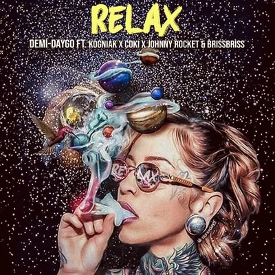 Kogniak/Coki/Johnny Rocket/Demi Daygo/Bris Bris Relax (feat. Kogniak, Coki, Johnny Rocket & Bris Bris)