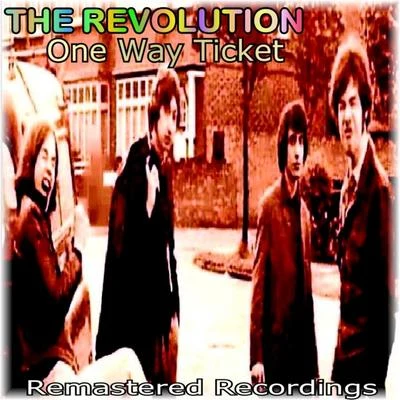 The Revolution One Way Ticket