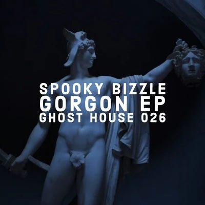 Spooky Bizzle Gorgon EP