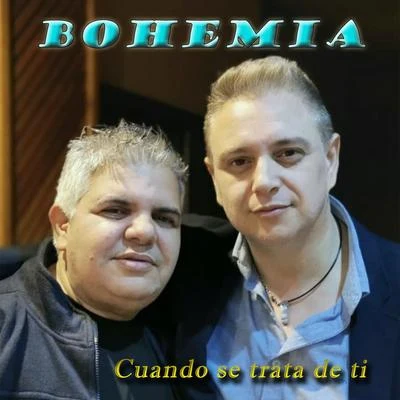 Bohemia Cuando Se Trata de Ti