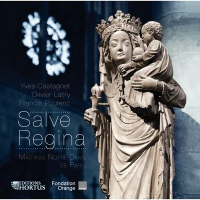 Olivier Latry/Maitrise Notre-Dame De Paris/Yves Castagnet/Sylvain Dieudonné/Lionel Sow Castagnet, Latry & Poulenc: Salve Regina