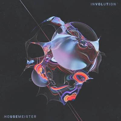 Housemeister Involution