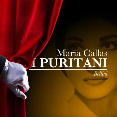 Angelo Mercuriali Maria Callas: I Puritani - Vicenzo Bellini