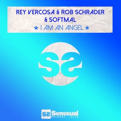 Rob Schrader/Softmal/Rey Vercosa I Am an Angel