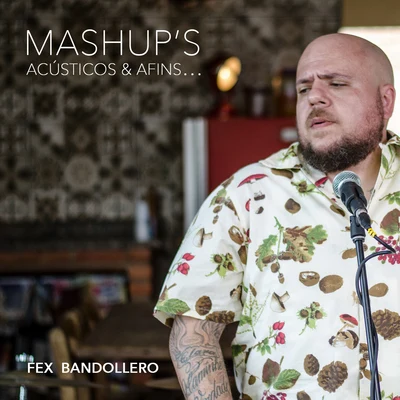 Fex Bandollero Mashups, Acústicos e Afins...