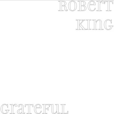 Robert King Grateful