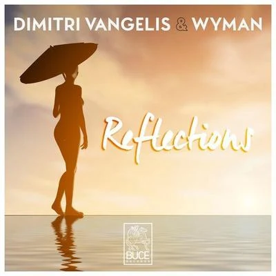 Dimitri Vangelis & Wyman Reflections