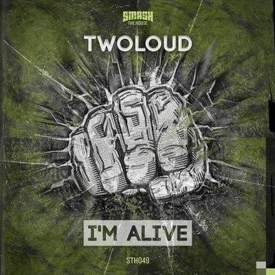 twoloud Im Alive (Original Mix)