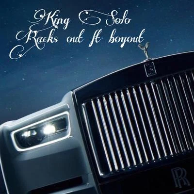 King Solo Racks Out (feat. Boyout)