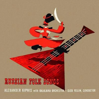 Alexander Kipnis Russian Folk Songs