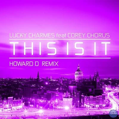 Howard D This Is It (feat. Corey Chorus) [Howard D Remix]