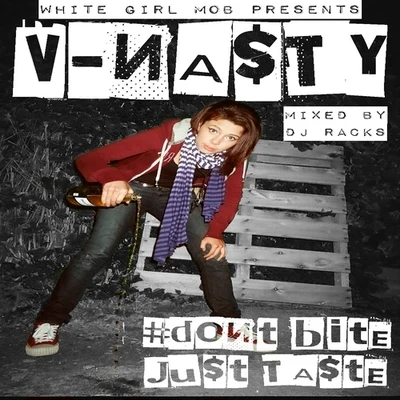 V-NASTY Dont Bite Just Taste