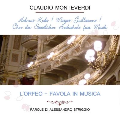 Helmut Krebs Helmut KrebsMargot GuilleaumeChor der Staatlichen Hochschule für Musik play: Claudio Monteverdi: LOrfeo - Favola in musica, parole di Alessandr