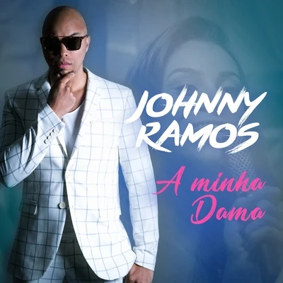 Johnny Ramos A Minha Dama