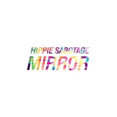 Hippie Sabotage Mirror