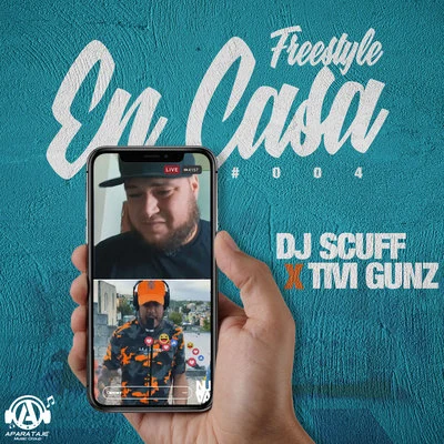 Tivi Gunz/Dj Scuff Freestyle En Casa #004