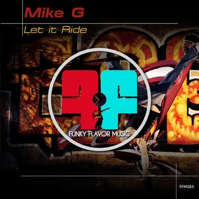 Mike G Let It Ride