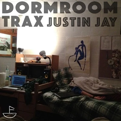 Justin Jay Dormroom Trax