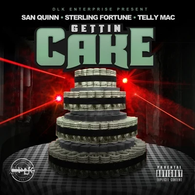 San Quinn/Telly Mac/Sterling Fortune Gettin Cake