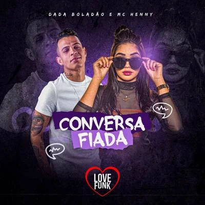 MC Henny/Dadá Boladão Conversa Fiada