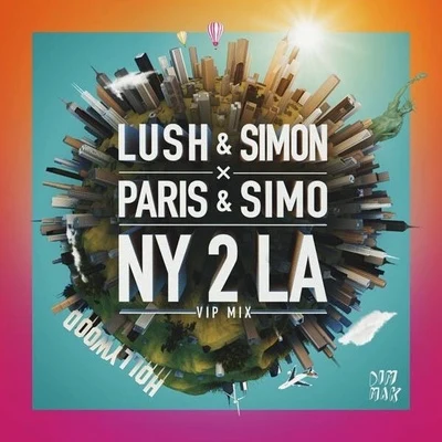 Paris &amp; Simo/Lush &amp; Simon NY 2 LA (VIP Mix)