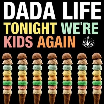 Dada Life Tonight We're Kids Again