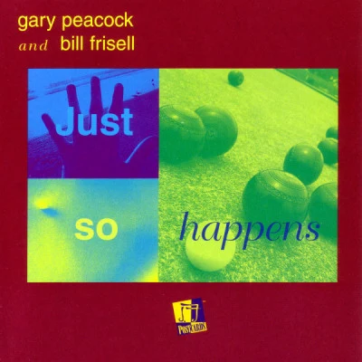 Gary Peacock/Bill Frisell Just So Happens