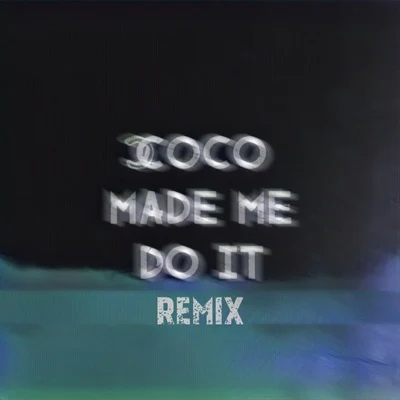 劉柏辛Lexie Coco Made Me Do It (Remix)