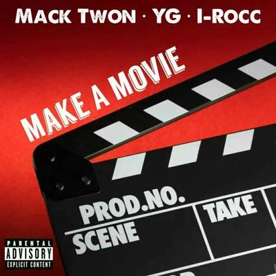 Mack Twon Make A Movie (feat. YG & I-Rocc) - Single