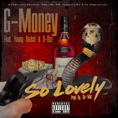 G-Money So Lovely (feat. Young Razkal & B-Dizz)