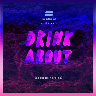 Seeb Drink About (Acoustic Clean Version)