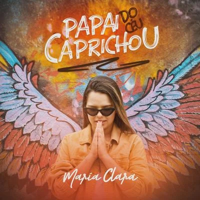 Maria Clara Papai do Céu Caprichou