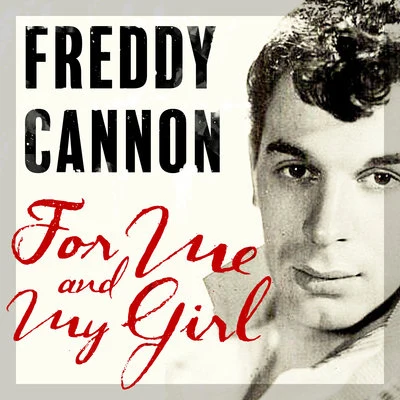 Freddy Cannon For Me and My Girl